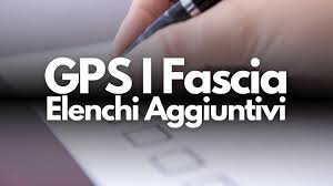 Scopri di più sull'articolo INSERIMENTO NELLA I FASCIA AGGIUNTIVA DELLE GRADUATORIE PROVINCIALI DELLE SUPPLENZE (GPS)